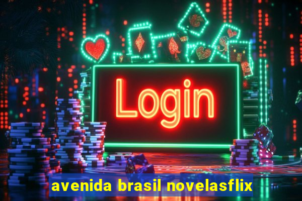 avenida brasil novelasflix